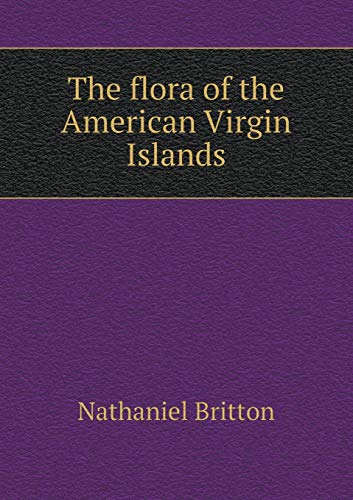 The flora of the American Virgin Islands 5519345295 Book Cover
