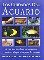 Los Cuidados Del Acuario: La Guia Mas Novedosa para Organizar y Mantener el Agua y los Peces del Acuario [ILLUSTRATE] 8482380966 Book Cover