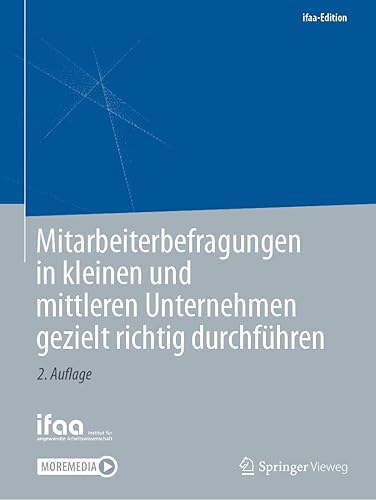 Mitarbeiterbefragungen in kleinen und mittleren Unternehmen gezielt richtig durchführen (ifaa-Edition)