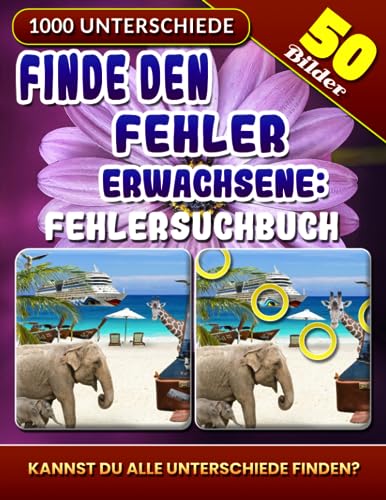 Finde den Fehler Erwachsene - Fehlersuchbuch: Bilderrätsel. Suchbilder Rätsel. Buch Finde die Unterschiede. Vergleichen und Kontrastieren Sie, Finden Sie sie!