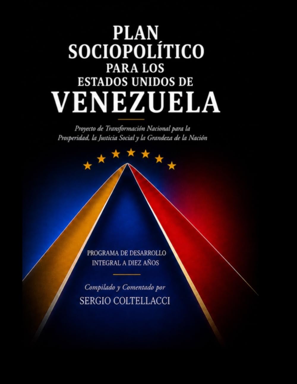 PLAN SOCIOPOLÍTICO PARA LOS ESTADOS UNIDOS DE VENEZUELA: Proyecto de Transformación Nacional para la Prosperidad, la Justicia Social y la Grandeza de la Nación