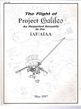 Unknown Binding The Flight of Project Galileo As Reported Annually to the Iaf/aiaa May 1997 Book