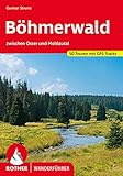 Böhmerwald: zwischen Osser und Moldautal. 50 Touren mit GPS-Tracks (Rother Wanderführer)