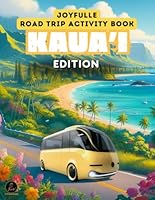 Roadtrip Activity Book Kaua'i Edition: Road trip games for kids 8-12 (Joyfulle Road Trip Activity Books) B0D83Z3LQ9 Book Cover