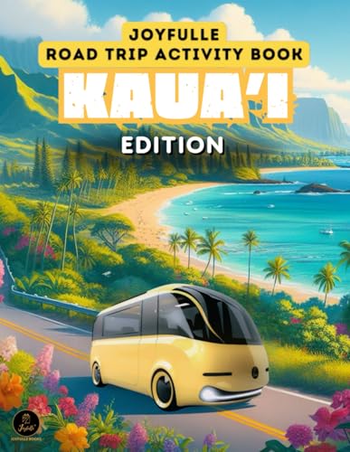 Roadtrip Activity Book Kaua'i Edition: Road trip games for kids 8-12 (Joyfulle Road Trip Activity Books)