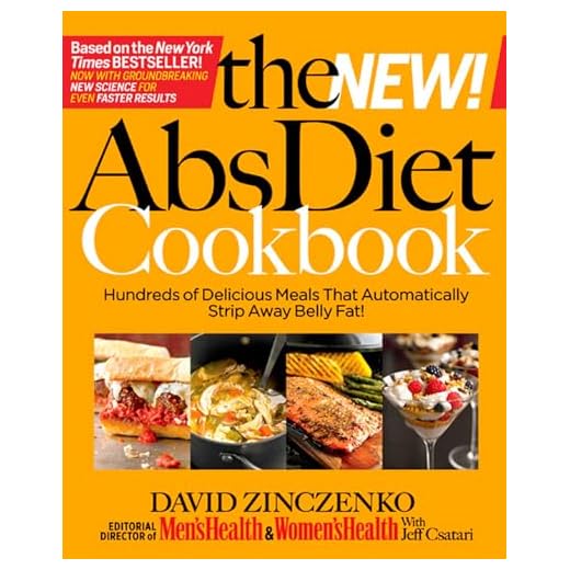 The New Abs Diet Cookbook: Hundreds of Delicious Meals That Automatically Strip Away Belly Fat!