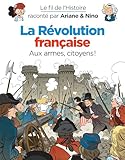 Le fil de l\'Histoire raconté par Ariane & Nino - La révolution française