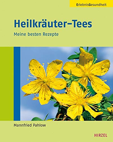 Preisvergleich Produktbild Heilkräuter-Tees: Meine besten Rezepte