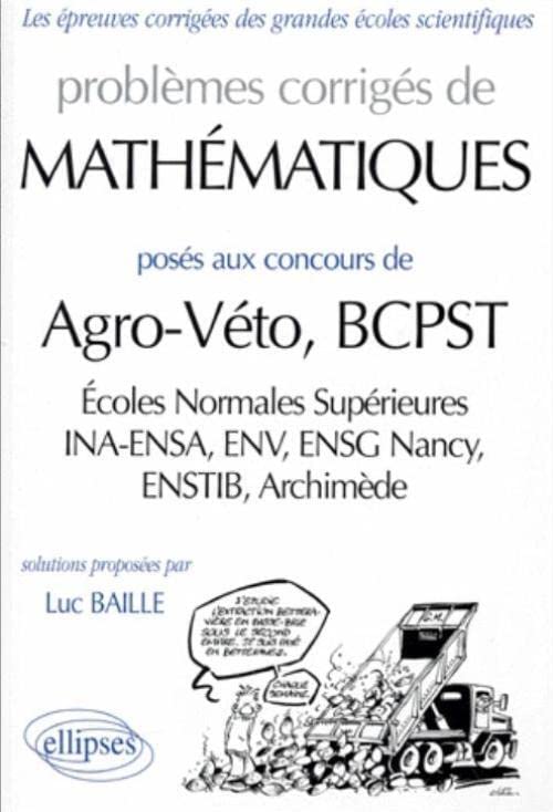 Mathématiques Agro/Véto - BCPST (ENS, INA-ENSA, ENV, ENSG Nancy, Archimède BCPST) 1997-1999