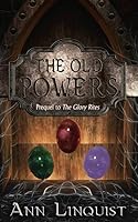 The Old Powers: Prequel to The Glory Rites 1790712408 Book Cover