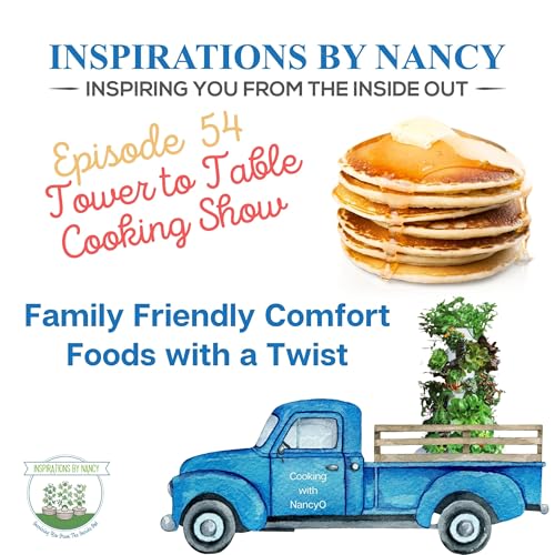 Cooking with Nancy O: Family Friendly Comfort Foods with a Twist