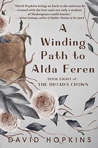 A Winding Path to Alda Feren: An Epic Fantasy Novella (The Dryads Crown Book 8)