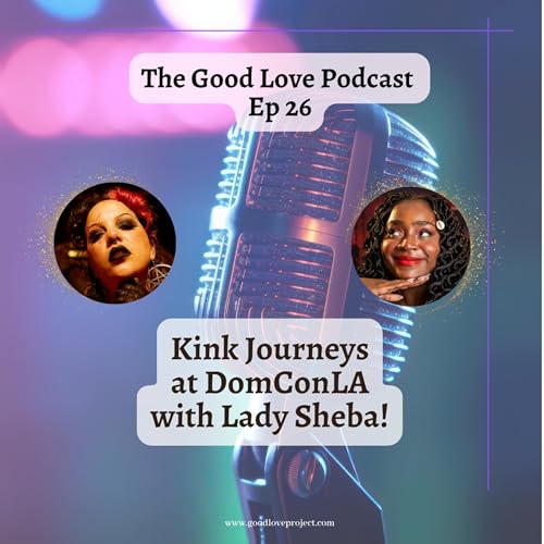 Page de couverture de Episode 26: Kink Journeys at DomConLA with Lady Sheba
