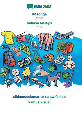 Xitsonga - bahasa Melayu, xihlamuselamarito xa swifaniso: BABADADA Tsonga - Malay, visual dictionary (Tsonga Edition)