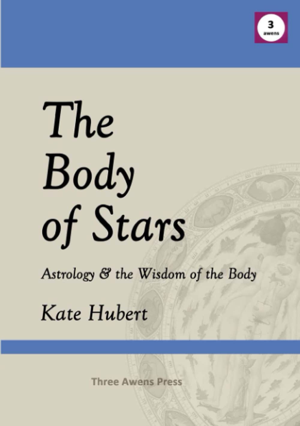 The Body of Stars: Astrology & the Wisdom of the Body