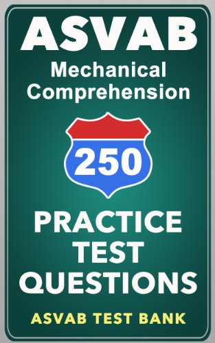 Amazon Com 250 Asvab Mechanical Comprehension Practice Test Questions Ebook Asvab Test Bank Kindle Store