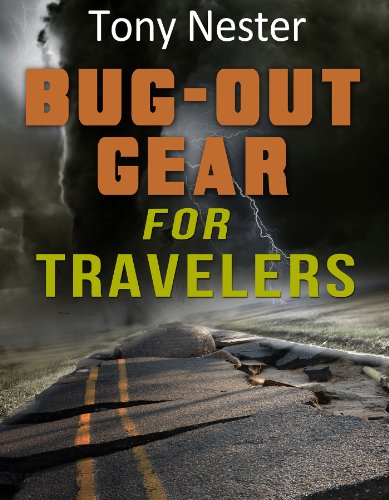 Bug Out Gear for Travelers (Practical Survival Series Book 8) by [Tony Nester]