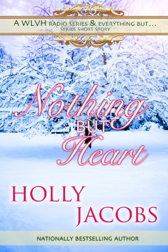 Nothing But Heart: A WLVH Radio Series and Everything But... Series Short Story (Everything But...Story Book 2)