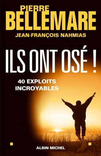 Télécharger Ils ont osé ! - tome 1 : 40 exploits incroyables PDF Ebook En Ligne