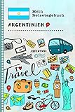 Argentinien Mein Reisetagebuch: Kinder Reise Aktivitätsbuch zum Ausfüllen, Eintragen, Malen, Einkleben A5 - Ferien unterwegs Tagebuch zum Selberschreiben - Urlaubstagebuch Journal für Mädchen, Jungen - Stylesyndikat Argentinien Bücher 