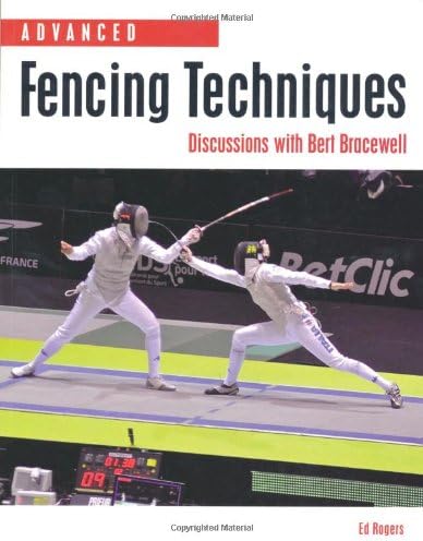 Crowood Press (UK) Advanced Fencing Techniques: Discussions with Bert Bracewell