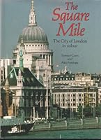 The Square Mile: The City of London in Colour 0713454008 Book Cover