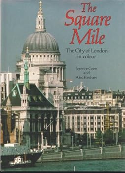 Hardcover The Square Mile: The City of London in Colour Book
