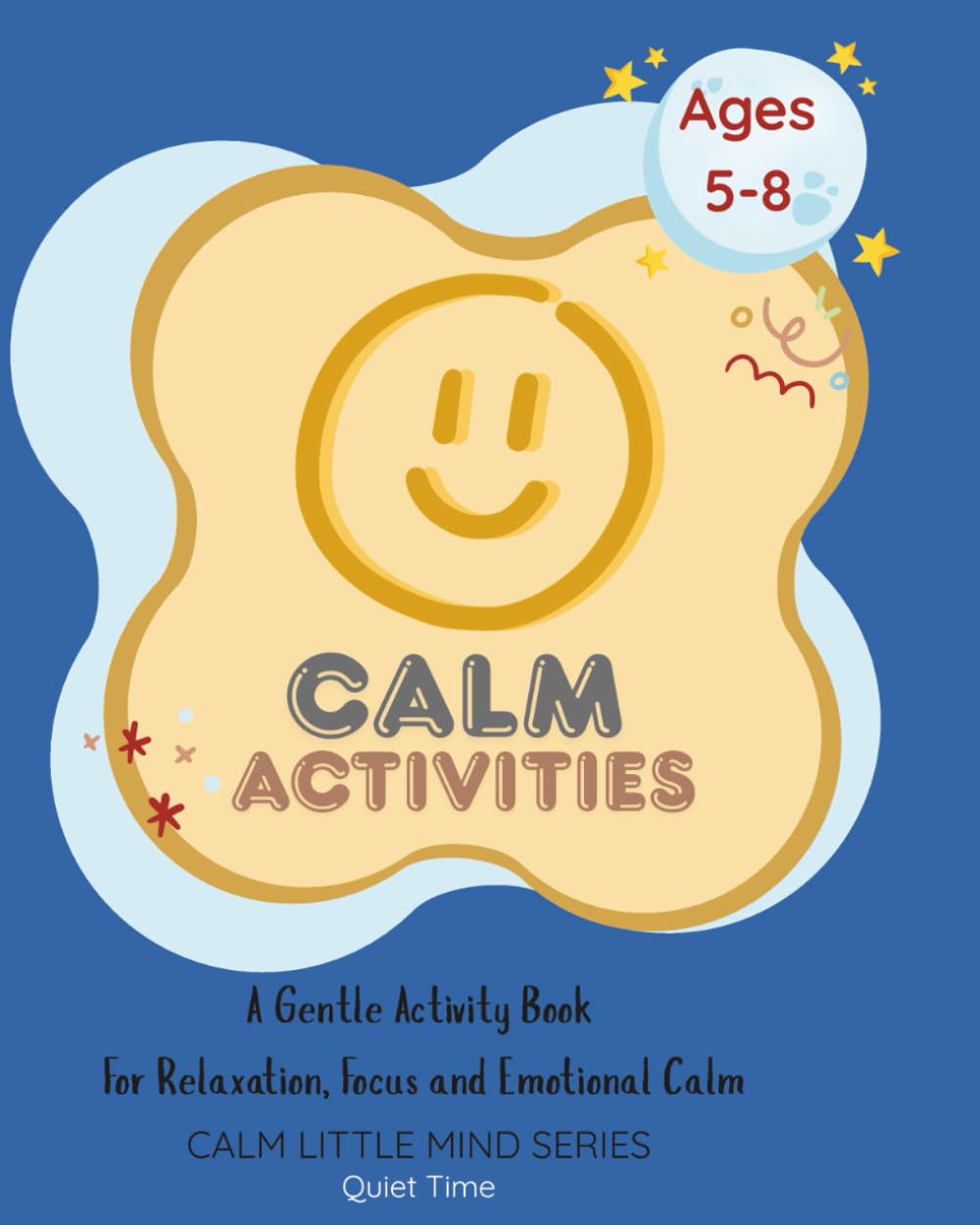 CALM ACTIVITIES: QUIET TIME (Calm Little Minds Series)