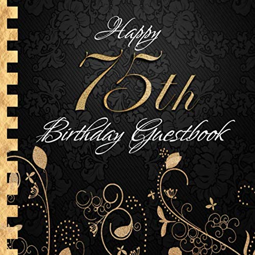 Happy 75th Birthday Guestbook: Elegant Black and Gold Binding I For 60 Guests I For written Wishes and the most beautiful Photos I Square Format I Softcover I 75th Birthday Gift Idea