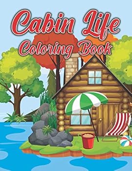 Paperback Cabin Life Coloring Book: Stress Relieving Designs for Adults Relaxation with Country Scenes, Barns, Farm Animals & Country Gardens Book
