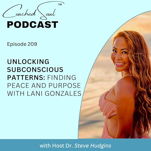 Unlocking Subconscious Patterns: Finding Peace and Purpose with Lani Gonzales