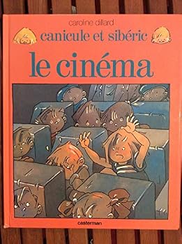 Hardcover Le cine´ma (Canicule et Sibe´ric / Caroline Dillard) (French Edition) [French] Book