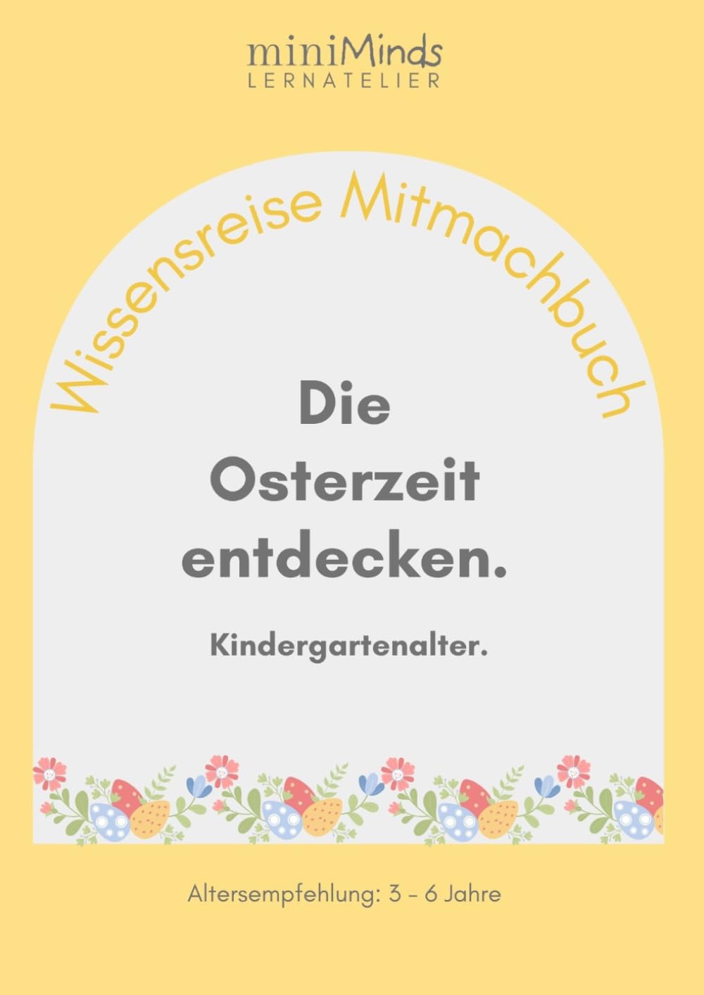 Wissensreise Mitmachbuch: Die Osterzeit entdecken. Kindergartenalter