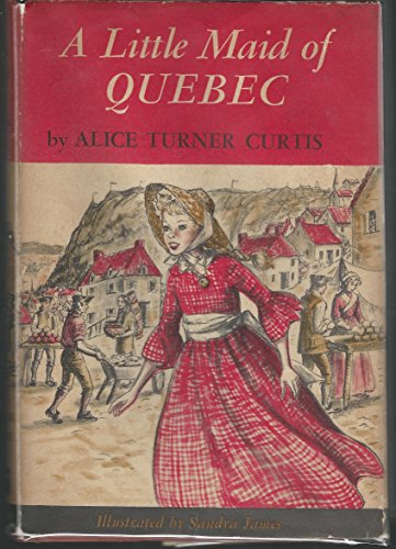 A Little Maid of Quebec (Little Maid Series) B00IGHJ3VG Book Cover