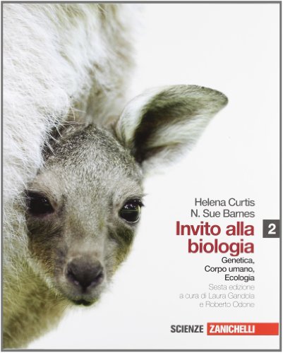 Invito alla biologia. Per le Scuole superiori. Genetica. Corpo umano. Ecologia (Vol. 2)