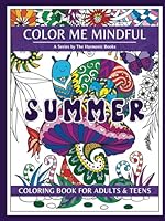 Summer Coloring Book for Adults & Teens: Practice Mindfulness & Relaxation Techniques with Creativity & Color! Summertime Vibes in Fun & Meditative ... Mandalas, Abstract Art (Color Me Mindful) B0D8DQZSNX Book Cover