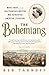 The Bohemians: Mark Twain and the San Francisco Writers Who Reinvented American Literature