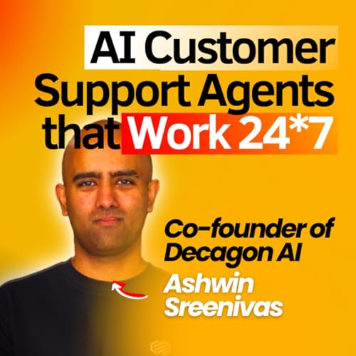 How Decagon Built Human-Level AI Support: Ashwin Sreenivas on customer obsession, early traction, enterprise complexity, and the AI concierge future cover art