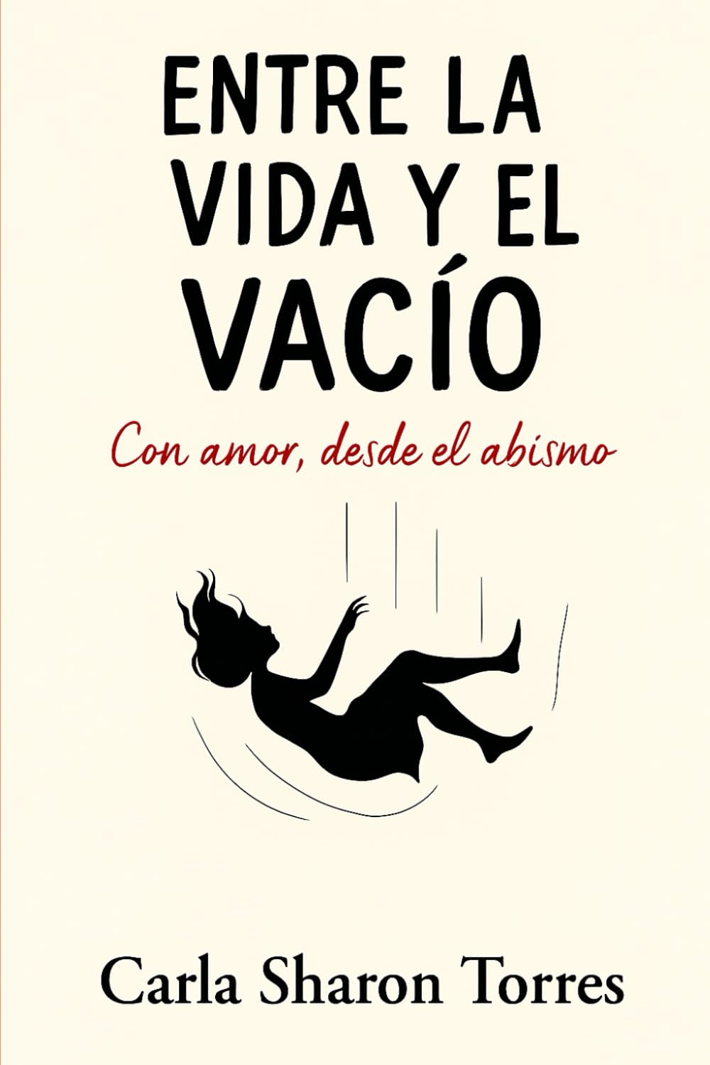Entre la vida y el vacío: con amor, desde el abismo: 1