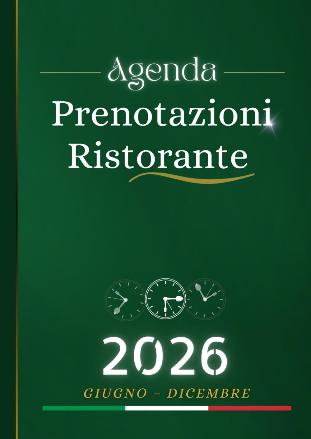 Agenda Prenotazioni Ristorante 2026: Edizione GIUGNO – DICEMBRE | 2 Pagine per Giorno | Libro Prenotazioni Giornaliero per Ristoranti - A4