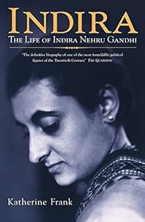 Indira: The Life of Indira Nehru Gandhi