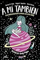 A mí también: Si la adolescencia te ataca, lee este libro 8420486752 Book Cover