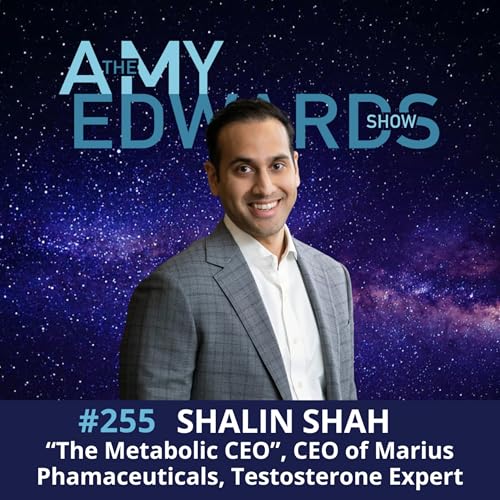 255 - Testosterone in 2026: What You Need to Know Now with Shalin Shah, "The Metabolic CEO" and Testosterone Expert