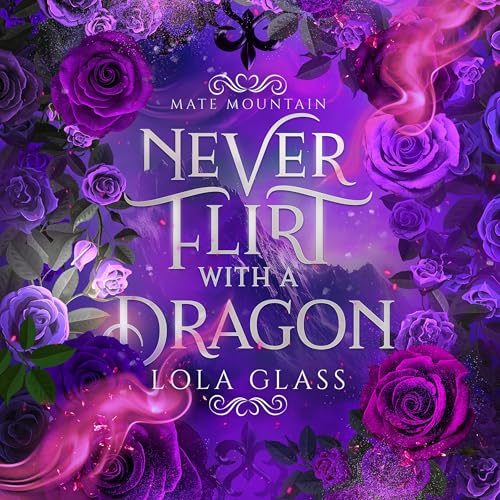 Never Flirt with a Dragon by Lola Glass episode artwork