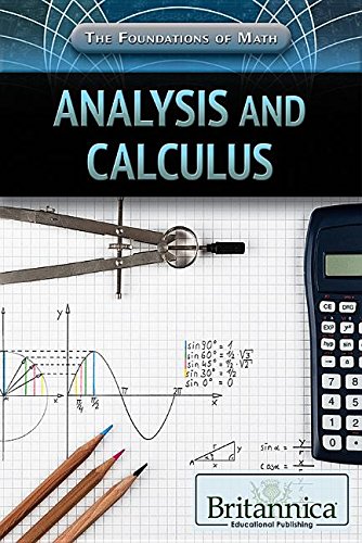 Analysis and Calculus (The Foundations of Math)