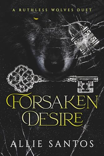 Forsaken Desire: Part 1 (Ruthless Wolves: Shifter Romance)