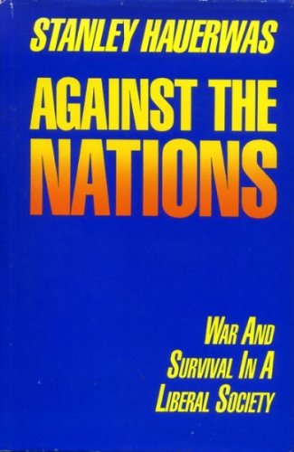 Against the nations: War and survival in a libe... 0866839577 Book Cover