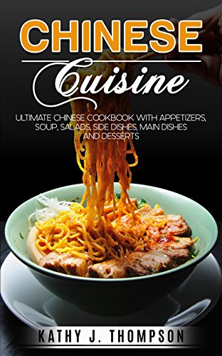 Chinese Cuisine: Ultimate Chinese Cookbook with