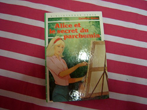Alice et le secret du parchemin (Bibliothèque verte) Alice et le secret du parchemin (Bibliothèque verte)