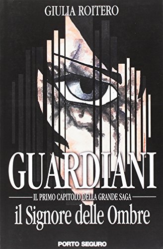 Il signore delle ombre. Guardiani Il signore delle ombre. Guardiani